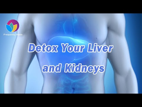 Detox Your Liver and Kidneys丨Rife Healing Frequency丨Eliminate Toxins & Keep Your Body Healthy