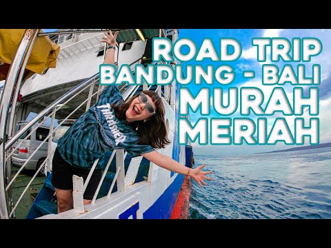 ROAD TRIP BANDUNG - BALI MURAH MERIAH Lengkap Biaya Tol, Bensin & Penyebrangan Pelabuhan