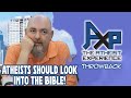 Atheists: You Should Read The Bible!  It's Good! | The Atheist Experience: Throwback
