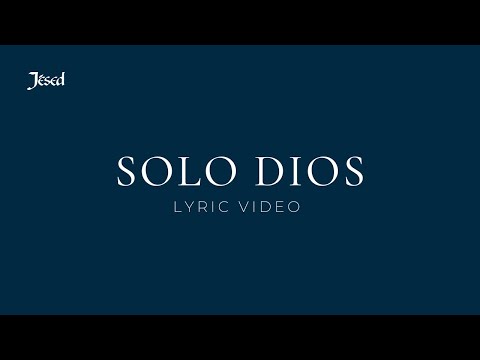 Solo Dios (Lyric Video) - Jésed