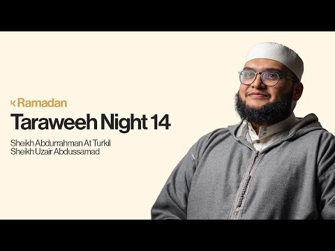 Taraweeh Night 14 | Sheikh Abdurrahman At Turki | Sheikh Uzair Abdussamad