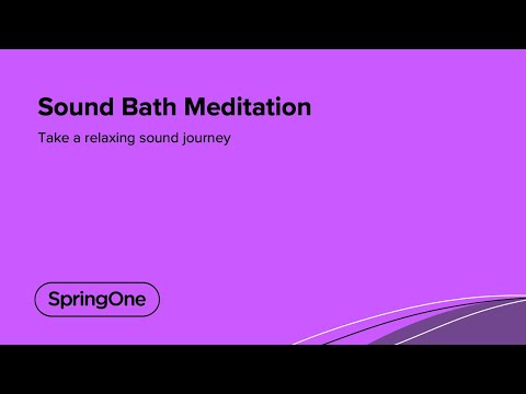 Sound Bath Meditation at SpringOne 2021