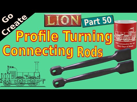 Lion Locomotive in 5" gauge part 50- Profile Turning the connecting rods.