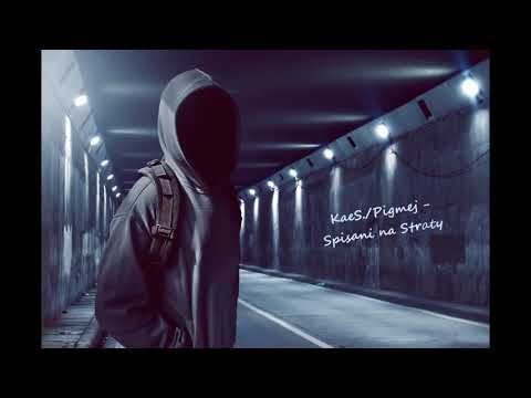 KaeS. / Pigmej - Spisani Na Straty
