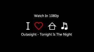 Outasight - Tonight Is The Night (HQ)