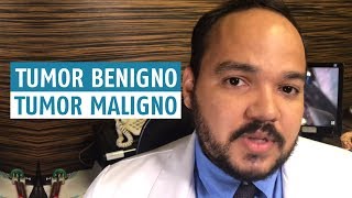 Qual a diferença entre tumor benigno e maligno