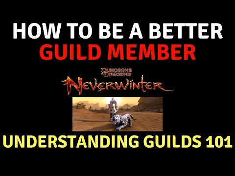 Neverwinter - How To Be A Better Guild Member Tips & Tricks Guilds 101