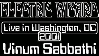 Electric Wizard • Live in Washington DC 2001 • Vinum Sabbathi