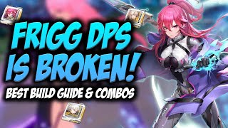 FRIGG IS TOP TIER! How to Build BEST Frigg Guide, Teams, Combos, Tips & Rotations | Tower of Fantasy
