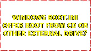 Download lagu Windows boot.ini offer boot from CD or other external drive? (2 Solutions!!) mp3