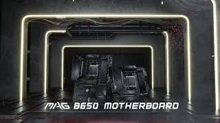  MAG B650 Series Motherboards - Unite As One
