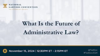 Click to play: Administrative Law and Regulation: What Is the Future of Administrative Law?
