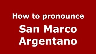 How to pronounce San Marco Argentano