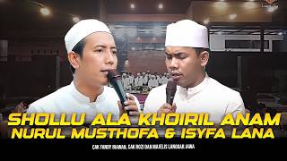 Download lagu Shollu Ala Khoiril Anam ❌ Nurul Musthofa ❌ Isyfa Lana - Cak Fandy, Cak Rozi & Majelis Langgar Jawa mp3