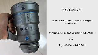 Exclusive Leak! Sigma & Laowa 200mm f/2.0 Lenses Revealed!
