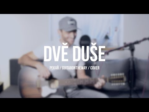 DVĚ DUŠE / PEKAŘ / GUITARONTHEWAY / COVER / 2 DENNÍ VÝZVA