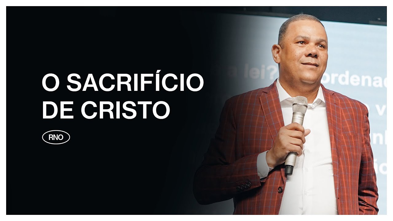 O SACRIFÍCIO DE CRISTO | Eduardo Reis