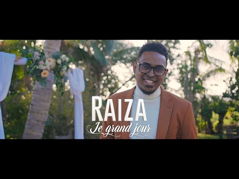 Raiza - Le grand jour - Clip officiel