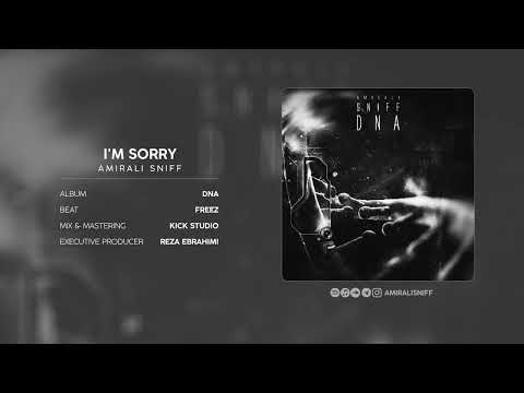 Amirali Sniff - I'm Sorry