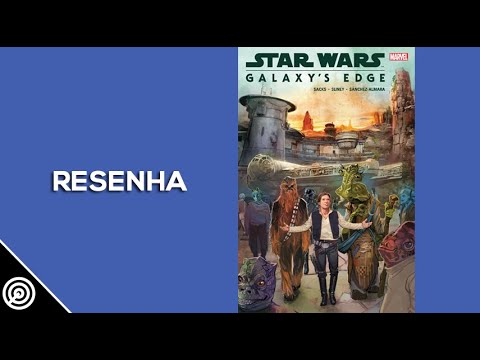 Resenha - STAR WARS: GALAXY'S EDGE (VOLUME 1 A 5) - Leitura #252