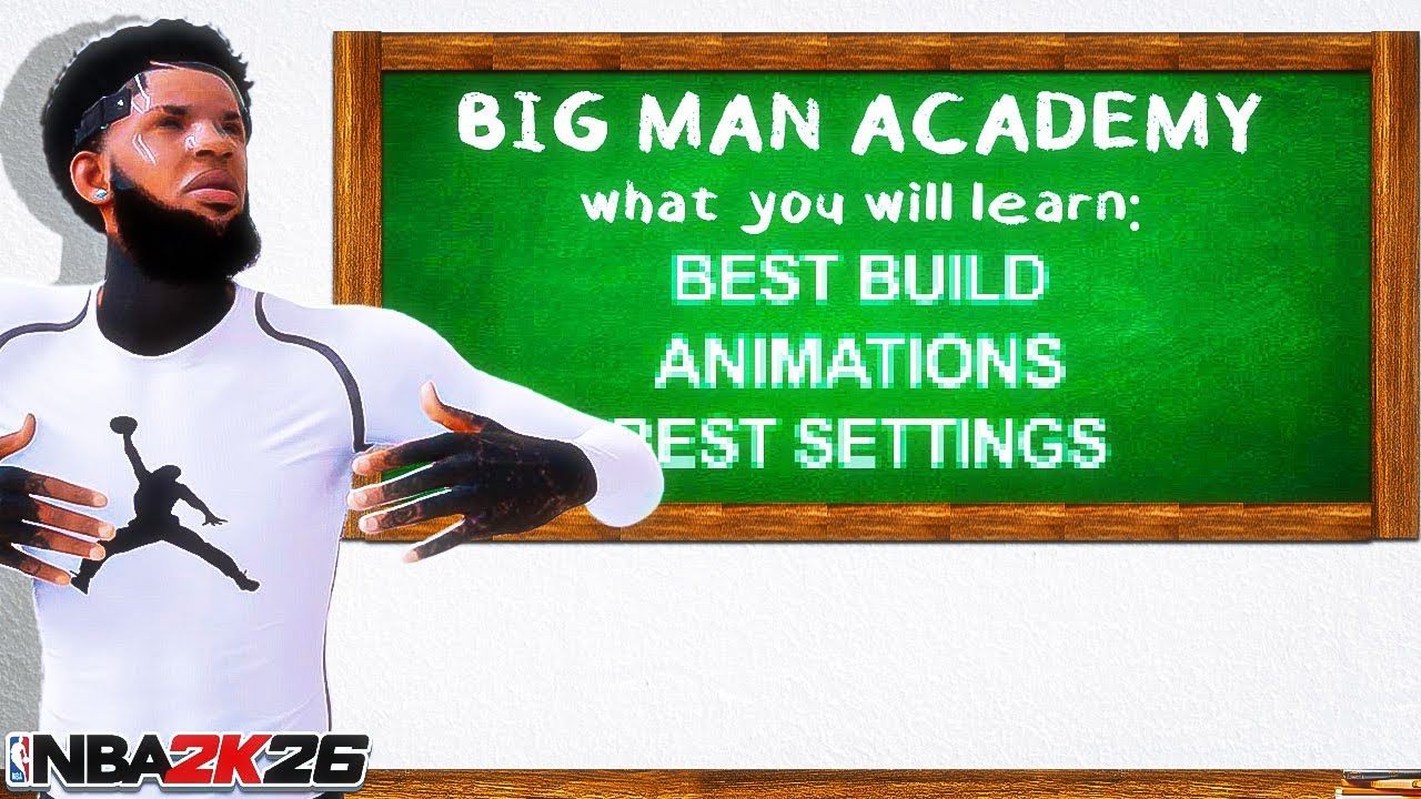 NBA 2K26 BIG ACADEMY! BEST BIG BUILD - ANIMATIONS & MOTION STYLES + BEST TIPS & TRICKS