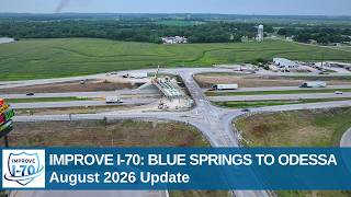Improve I 70: Blue Springs to Odessa - August 2026 Update