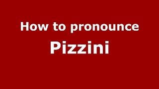 How to pronounce Pizzini