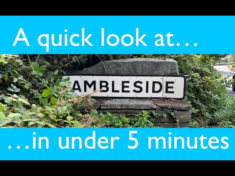 A quick look at Ambleside... in under 5 minutes