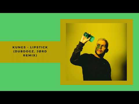 Kungs - Lipstick (Dubdogz, JØRD Remix)