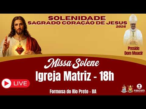 Missa Solene Honra ao Sagrado Coração de Jesus | Formosa do Rio Preto - BA