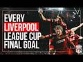 EVERY Liverpool League Cup Final Goal | Strikes from Gerrard, Fowler, Dalglish, Coutinho & More!