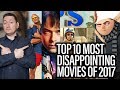 10 Most Disappointing Movies Of 2017