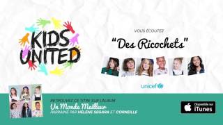 KIDS UNITED - Des Ricochets (Audio officiel)