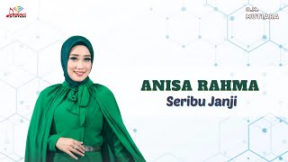 Download lagu Anisa Rahma - Seribu Janji mp3