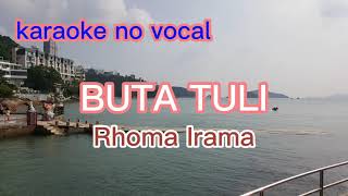 Download lagu Buta Tuli Rhoma irama karaoke no vocal#karaoke #dangdut mp3