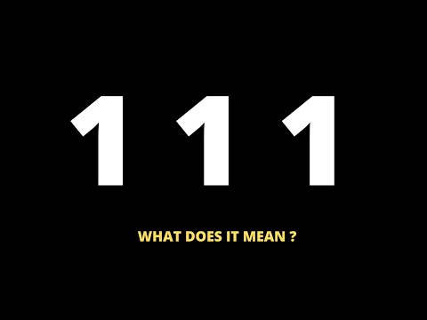 Reasons Why You May Be Seeing 111 | 111 Meaning Explained (2020)