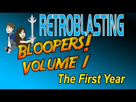 RetroBlasting BLOOPERS: Volume 1 - The First Year -- Outtake Compilation