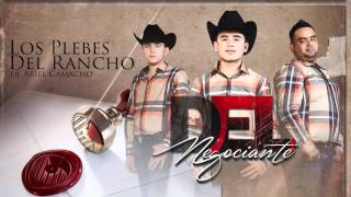 &quot;DEL NEGOCIANTE&quot; - Los Plebes del Rancho de Ariel Camacho - DEL Records 2015