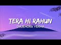 Gajendra Verma Tera Hi Rahun Lyrics
