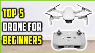 Top 5 Best Drone for Beginners of 2026 – Easy to Fly & Budget Friendly Picks!