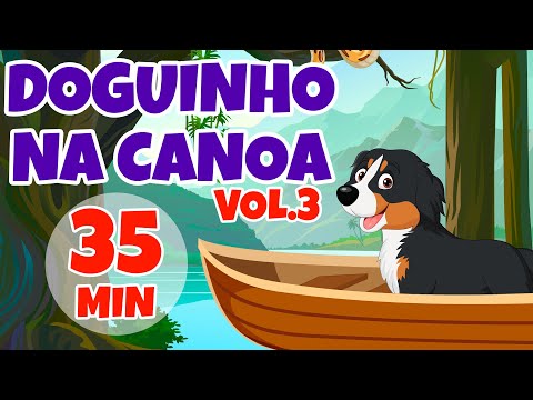 Doguinho na Canoa Vol. 3 - Giramille 35 min | Desenho Animado Musical