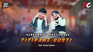 Download lagu SUREPMAN FEAT. RESTIANADE - TITIPANE GUSTI ( LIVE MUSIC) - DC MUSIK mp3