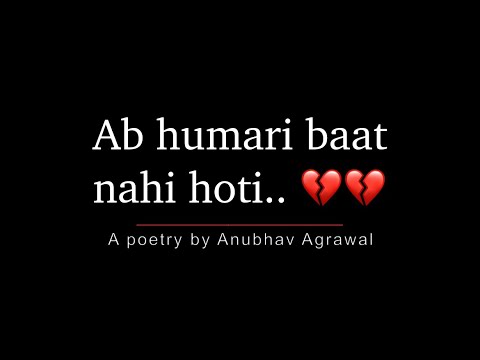 Baat Nahi Hoti… Soulful & Heart Touching Poetry by Anubhav Agrawal