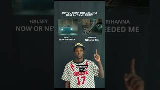 Do You Think These 2 Songs Have Any Similarities :Needed me &amp; Now Or Never #shorts #rihanna #halsey