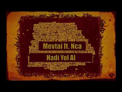 Mevtai ft. Nca -  Hadi Yol Al
