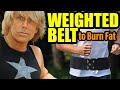 Burn Fat Faster With A WEIGHTED BELT