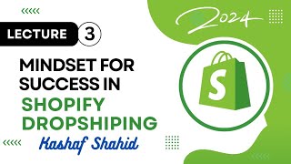 Lecture No 3 Mindset for success in Shopify Dropshiping || #shopifydropshipping #shopify