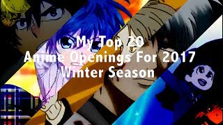 My Top 20 Anime Openings For 2017 Winter Season