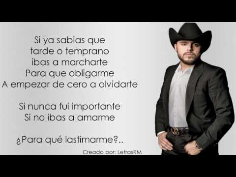 Gerardo Ortíz - Para Qué Lastimarme [LETRA]