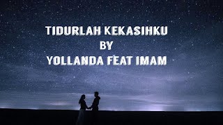 Download lagu Tidurlah Kekasihku - Yollanda feat Imam | Lirik @ninkchannel83 mp3
